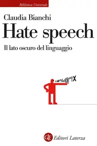Hate speech: Il lato oscuro del linguaggio - Claudia Bianchi