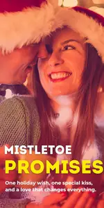 Mistletoe Promises: One holiday wish, one special kiss, and a love that changes everything.