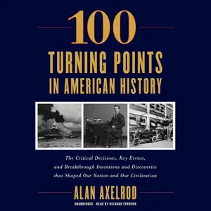 100 Turning Points in American History