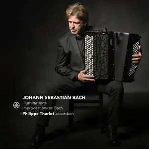 Philippe Thuriot - J. S. Bach- Illuminations - Improvisations on Bach (2025) [Official Digital Download]