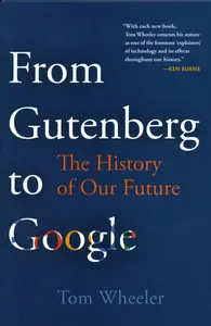 From Gutenberg to Google: The History of Our Future