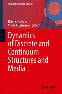 Dynamics of Discrete and Continuum Structures and Media (Advanced Structured Materials, 221)