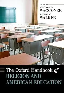 The Oxford Handbook of Religion and American Education