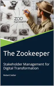 The Zookeeper: Stakeholder Management for Digital Transformation