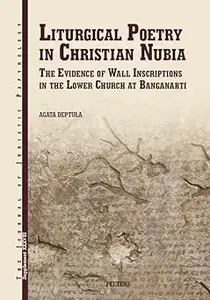 Liturgical Poetry in Christian Nubia: The Evidence of the Wall Inscriptions in the Lower Church at Banganarti