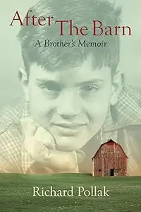 After The Barn A Brother's Memoir