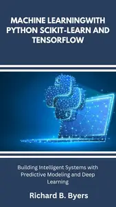 MACHINE LEARNINGWITH PYTHON SCIKIT-LEARN AND TENSORFLOW