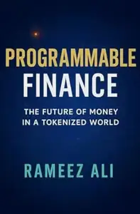 Programmable Finance: The Future of Money in a Tokenized World