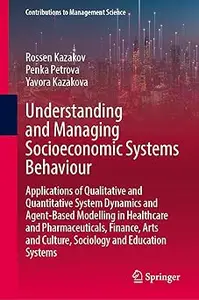 Understanding and Managing Socioeconomic Systems Behaviour: Applications of Qualitative and Quantitative System Dynamics