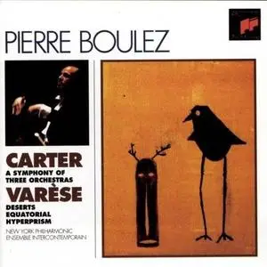 Edgar Varèse: Deserts; Ecuatorial; Hyperprism  - Elliott Carter: A Symphony of Three Orchestras