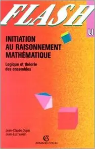 Initiation au Raisonnement Mathématique - Logique et Théorie des Ensembles (repost)