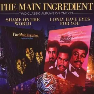 Main Ingredient - Shame On The World '75 I Only Have Eyes For You '81 (2008)