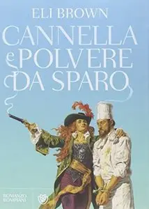 Cannella e polvere da sparo di Eli Brown