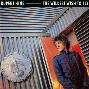 Rupert Hine - The Wildest Wish To Fly (1983) [Remastered 1991]