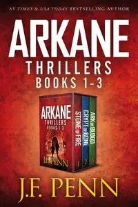 «ARKANE Thrillers Books 1–3» by J.F. Penn
