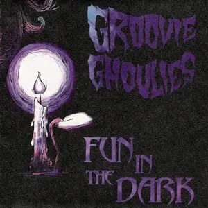 The Groovie Ghoulies - Fun In The Dark (1999) [Springman's Reissue 2003] RESTORED