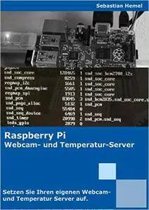 Raspberry Pi - Setze deinen eigenen Webcam- und Temperatur-Server auf