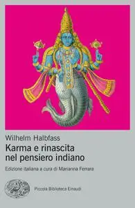 Wilhelm Halbfass - Karma e rinascita nel pensiero indiano