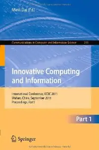 Innovative Computing and Information: International Conference, ICCIC 2011
