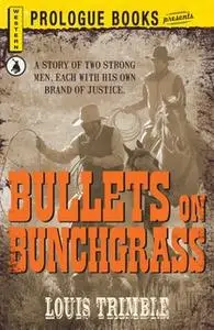 «Bullets on Bunchgrass» by Louis Trimble