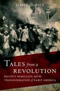 Tales From a Revolution : Bacon's Rebellion and the Transformation of Early America