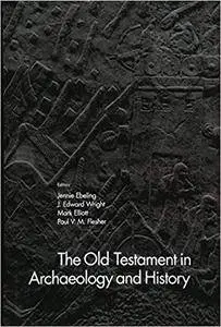 The Old Testament in Archaeology and History