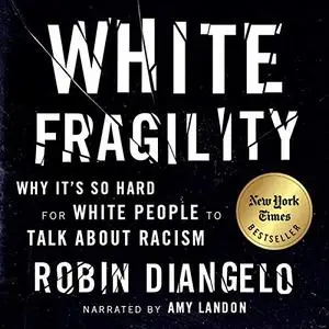 White Fragility: Why It's So Hard for White People to Talk About Racism [Audiobook]