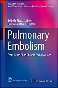 Pulmonary Embolism: From Acute PE to Chronic Complications