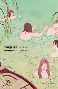 Margaret Kennedy - La ninfa costante