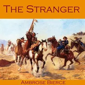 «The Stranger» by Ambrose Bierce