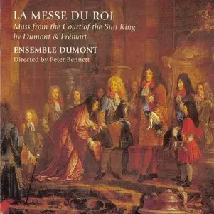 Bennett, Ensemble Dumont - La Messe Du Roi - Dumont, Fremart (2001)