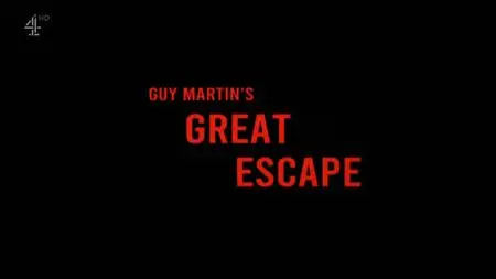Ch4. - Guy Martin's Great Escape (2019)
