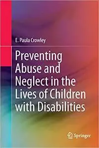 Preventing Abuse and Neglect in the Lives of Children with Disabilities (Repost)