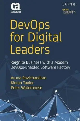 DevOps for Digital Leaders: Reignite Business with a Modern DevOps-Enabled Software Factory