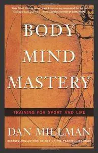 Body Mind Mastery: Training For Sport and Life