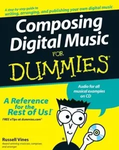 Composing Digital Music For Dummies