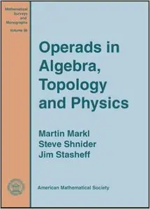 Operads in Algebra, Topology and Physics by Steve Shnider