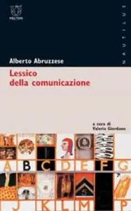 Alberto Abruzzese - Lessico della comunicazione (repost)