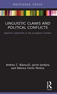 Linguistic Claims and Political Conflicts: Spanish Labyrinths in the European Context