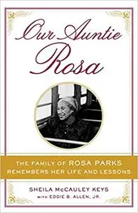 Our Auntie Rosa: The Family of Rosa Parks Remembers Her Life and Lessons