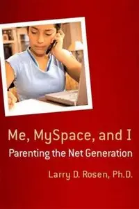 Me, MySpace, and I: Parenting the Net Generation (Repost)