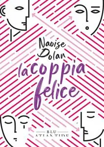 Naoise Dolan - La coppia felice