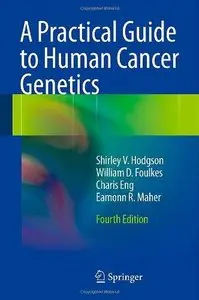 A Practical Guide to Human Cancer Genetics, 4th edition 