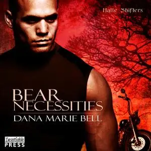 «Bear Necessities» by Dana Marie Bell