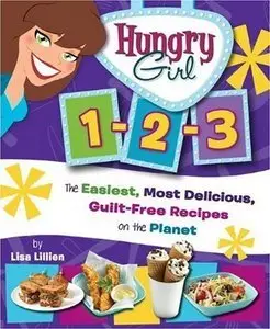 Hungry Girl 1-2-3: The Easiest, Most Delicious, Guilt-Free Recipes on the Planet (repost)