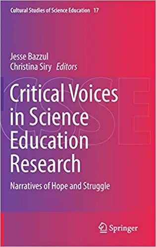 Critical Voices in Science Education Research: Narratives of Hope and Struggle