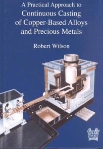 Practical Approach to Continuous Casting of Copper Alloys and Precious Metals (Repost)