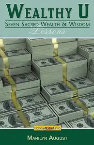 Wealthy U: Seven Sacred Wealth & Wisdom Lessons (repost)