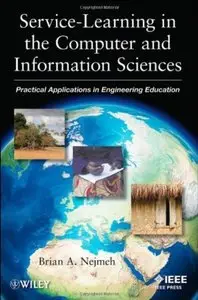 Service-Learning in the Computer and Information Sciences: Practical Applications in Engineering Education [Repost]