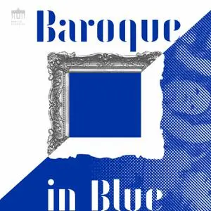 Eckart Runge & Jacques Ammon - Baroque in Blue (2019/2022) [Official Digital Download 24/96]